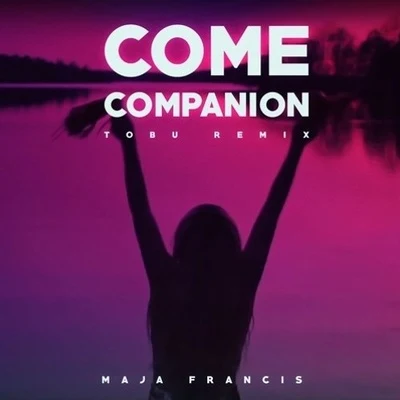 Come Companion (Tobu Remix) 专辑 Tobu