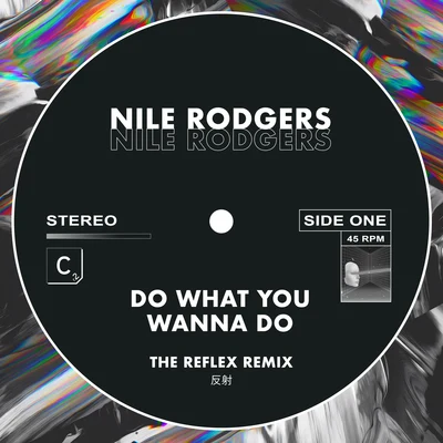 Do What You Wanna Do (The Reflex Greatest Dancer Mix - Shorter Edit) 專輯 Nile Rodgers/The Ramona Flowers