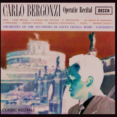 Carlo Bergonzi Recital 專輯 Carlo Bergonzi/Orchestra of the Accademia Nazionale di Santa Cecilia Roma/Symphony Orchestra of the RAI Turin/Franco Corelli/Gianandrea Gavazzeni