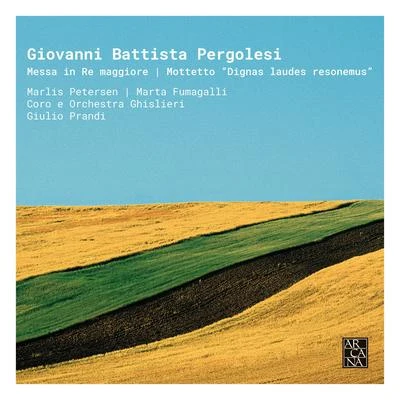 Pergolesi: Messa in Re Maggiore & Mottetto "Dignas laudes resonemus" 專輯 Marta Fumagalli