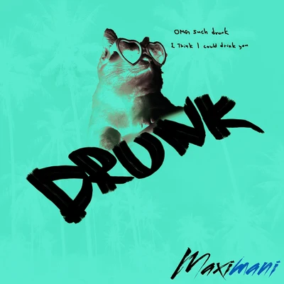 Drunk 专辑 Maximani/Maline