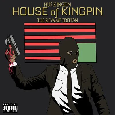 Hus KingpinGuilty SimpsonM.W.P. House of Kingpin: The Revamp Edition