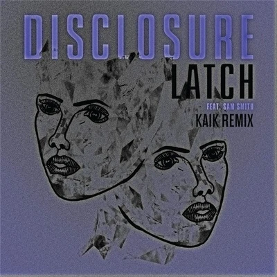 Latch (Kaik Remix) 專輯 Disclosure