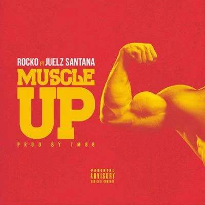 Muscle Up (feat. Juelz Santana) - Single 专辑 Rocko