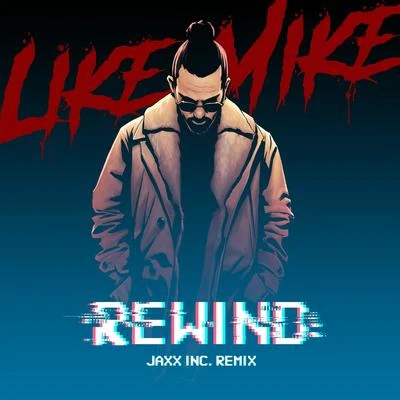 Rewind (Jaxx Inc. Remix) 專輯 Like Mike/HEREON