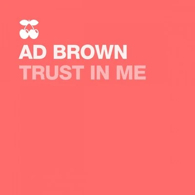 Ad Brown Trust in Me