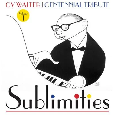 Hoagy Carmichael Cy Walter: Sublimities – Centennial Tribute, Vol. 1