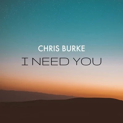 I Need You 专辑 Chris Burke