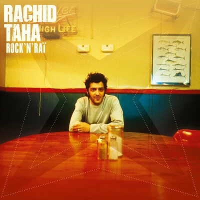 Rock&#x27;n&#x27;Raï 专辑 Rachid Taha