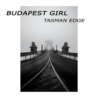 Budapest Girl (feat. Ben Botfield) 專輯 Tasman Edge/Darren Fewins