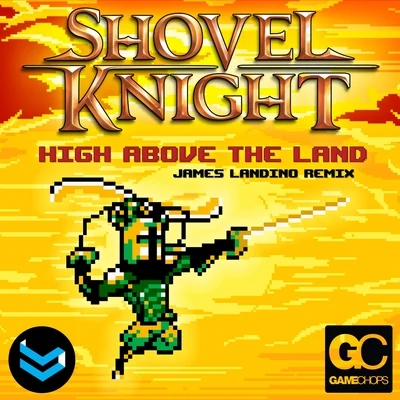 High Above The Land (Shovel Knight Remix) 专辑 Funk Fiction/Michael Staple/James Landino