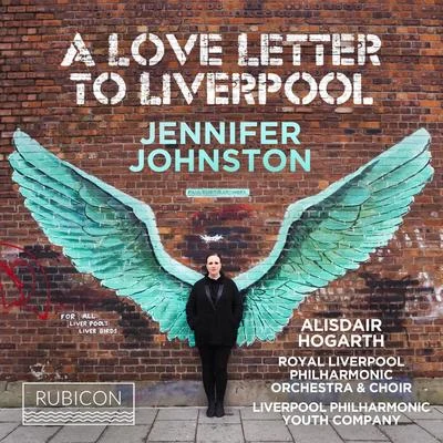 A Love Letter to Liverpool 專輯 Jennifer Johnston/Martyn Brabbins/Bbc Symphony Orchestra/Roderick Williams