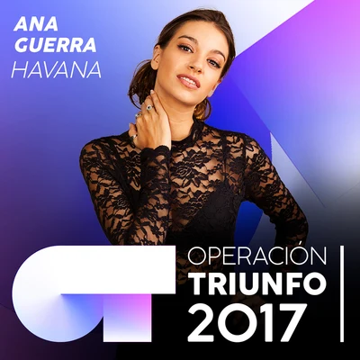 Ana Guerra Havana (Operación Triunfo 2017)