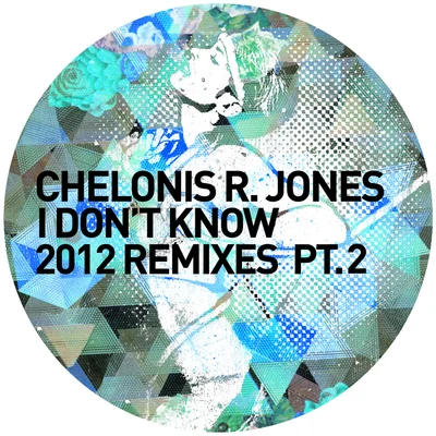 i don't know (2012 remixes PT. 2) 專輯 Chelonis R. Jones/El Carlitto