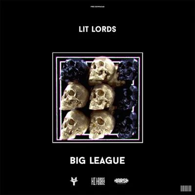 Lit LordsJunkie Kid Big League