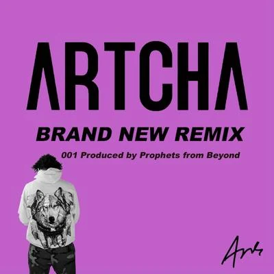 Brand New (Prophets from Beyond Remix) 专辑 Artcha