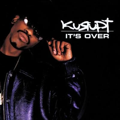 Its Over 專輯 Kurupt