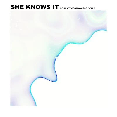 She Knows It 專輯 Melih Aydogan