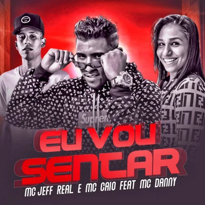 Eu Vou Sentar (feat. Mc Danny) 專輯 DJ Dael/Kell 3P/MC Caio