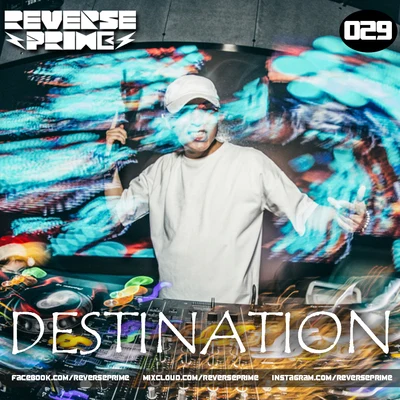 Reverse Prime｜Mixset Vol.29 Destination 专辑 Reverse Prime