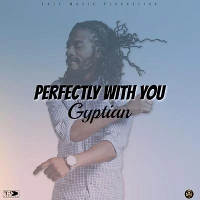 Perfectly With You 专辑 El Freaky/Gyptian