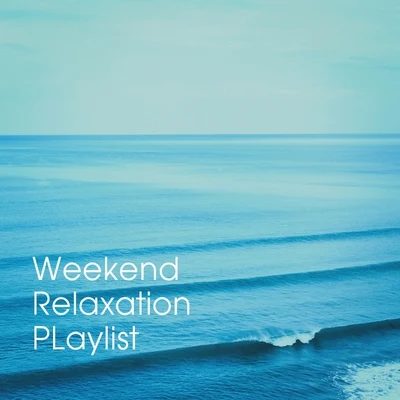 Weekend Relaxation Playlist 專輯 Relaxation Sleep Meditation