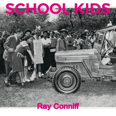 School Kids 专辑 Ray Conniff