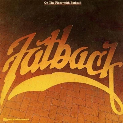 On the Floor With Fatback 专辑 The Fatback Band