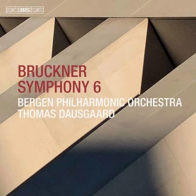 Bruckner: Symphony No. 6 in A Major, WAB 106 (1881 Version) 专辑 Bergen Philharmonic Orchestra