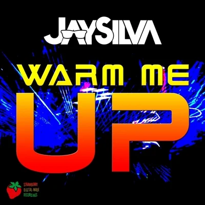 Warm Me Up 專輯 Jay Silva