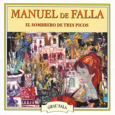 El Sombrero de Tres Picos 专辑 Manuel de Falla