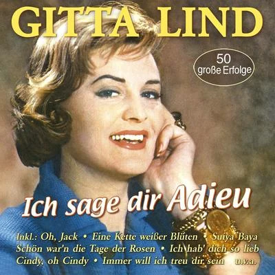 Ich sage dir Adieu - 50 große Erfolge 專輯 Gitta Lind