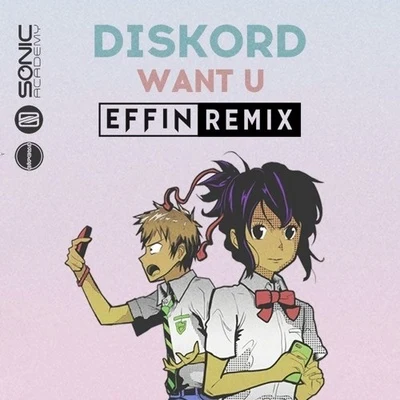 Want U (Effin Remix) 專輯 Effin