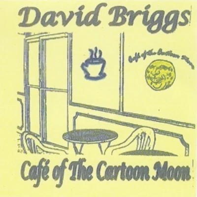 Cafe of the Cartoon Moon 專輯 David Briggs