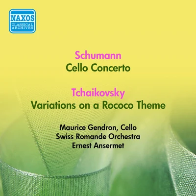 Maurice Gendron SCHUMANN, R.: Cello ConcertoTCHAIKOVSKY, P.I.: Rococo Variations (Gendron, Swiss Romande Orchestra, Ansermet) (1953)