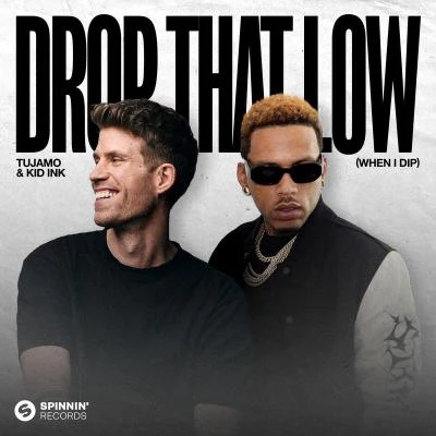 Drop That Low (When I Dip) 專輯 KiD Ink