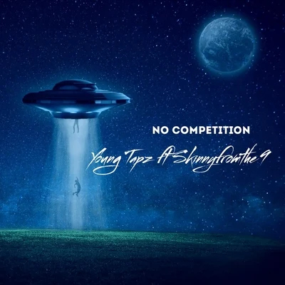 No Competition (feat. Skinnyfromthe9) 专辑 Skinnyfromthe9/Kelsey Lynn/Mexiveli Da Don/D-$wish/Rubee Stone