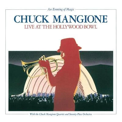 Chuck Mangione An Evening Of Magic: Live At The Hollywood Bowl