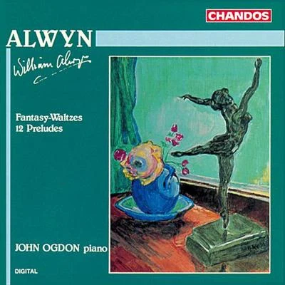 ALWYN, W.: Fantasy Waltzes12 Preludes (Ogdon) 专辑 Brenda Lucas/John Ogdon/James Holland/Ronald Kinloch Anderson/Tristan Fry