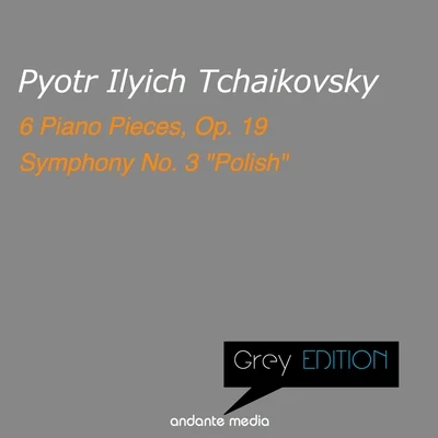 Grey Edition - Tchaikovsky: 6 Piano Pieces, Op. 19 & Symphony No. 3 "Polish" 專輯 Michael Ponti