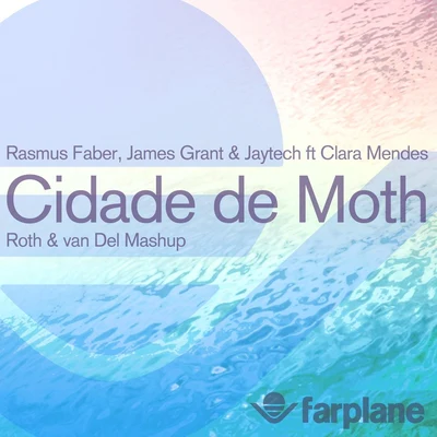 James GrantKoelleJody Wisternoff Cidade de Moth (feat. Clara Mendes)