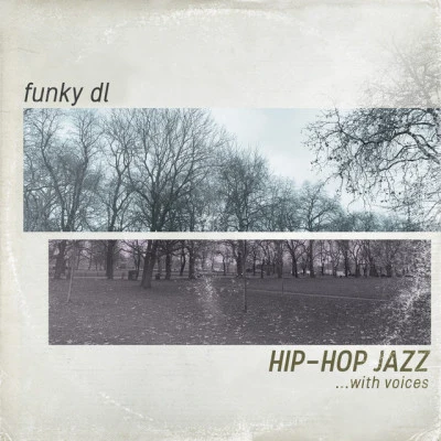 Hip-hop Jazz ...with Voices 專輯 Sienna/Stee Moglie/Funky DL/Xantoné Blacq/Klashnekoff