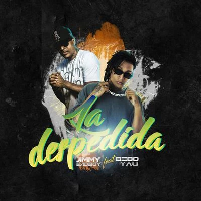 La Despedida Remix 專輯 Jimmy Bad Boy