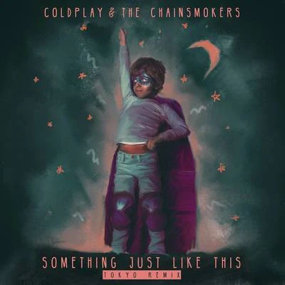 Something Just Like This (Tokyo Remix) 專輯 Coldplay