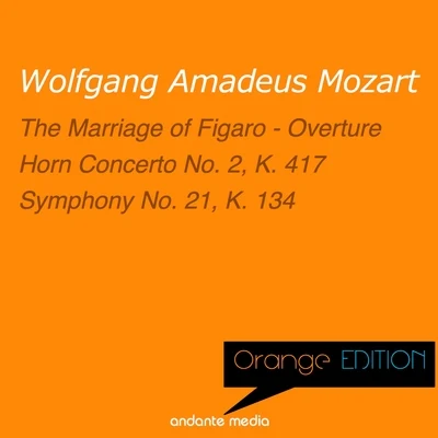 Orange Edition - Mozart: The Marriage of Figaro - Overture & Symphony No. 21, K. 134 专辑 Peter Schmalfuss