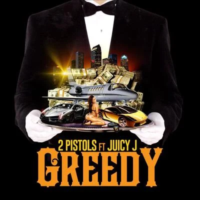 Greedy (feat. Juicy J) 专辑 2 Pistols/J.Saunders