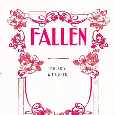 Fallen 專輯 Teddy Wilson