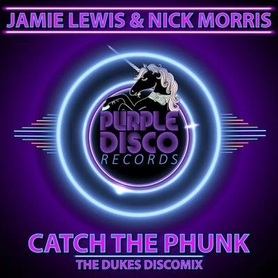 Catch The Phunk (The Dukes DiscoMix) 专辑 Nick Morris