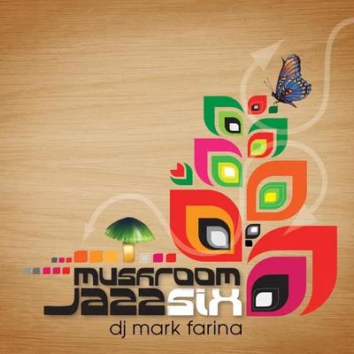 Mushroom Jazz 6 专辑 Blue Boy/Mark Farina/Naked Music NYC/Colossus/People Under the Stairs