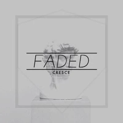 Faded 专辑 Cresce